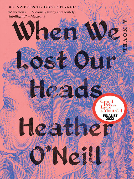 Title details for When We Lost Our Heads by Heather O'Neill - Wait list